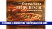 [New] Ebook The Eating Well Recipe Rescue Cookbook: Healthy Versions of Favorite Recipes from the
