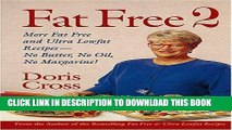 [New] Ebook Fat Free 2: More Fat Free and Ultra Low Fat Recipes - No Butter, No Oil, No Margarine!