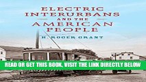 [FREE] EBOOK Electric Interurbans and the American People (Railroads Past and Present) BEST