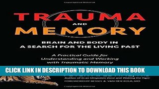 [PDF] Trauma and Memory: Brain and Body in a Search for the Living Past: A Practical Guide for