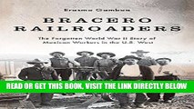 [READ] EBOOK Bracero Railroaders: The Forgotten World War II Story of Mexican Workers in the U.S.