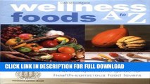 [PDF] Wellness Foods A to Z: An Indispensable Guide for Health-Conscious Food Lovers Popular Online
