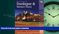 READ BOOK  Drive Around Dordogne   Western France, 3rd (Drive Around - Thomas Cook) FULL ONLINE