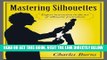 [READ] EBOOK Mastering Silhouettes: Expert Instruction in the Art of Silhouette Portraiture BEST