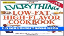 [New] Ebook The Everything Low-Fat, High-Flavor Cookbook: Simple and satisfying meals you won t