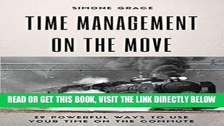 [READ] EBOOK Time management on the move: 29 Powerful ways to use your time on the commute BEST