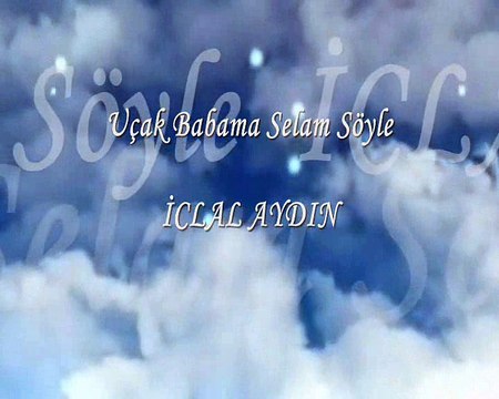 İclal AYDIN- Uçak Babama Selam Söyle Klip Aynur AVCI