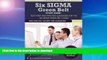 READ BOOK  Six SIGMA Green Belt Study Guide: Test Prep and Practice Questions for the Six SIGMA