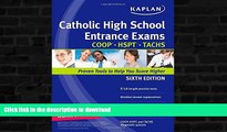 READ BOOK  Kaplan Catholic High School Entrance Exams: COOP * HSPT * TACHS (Kaplan Test Prep)