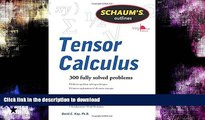 GET PDF  Schaums Outline of Tensor Calculus (Schaum s Outlines)  BOOK ONLINE