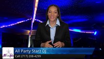 All Party Starz DJ Lancaster Review - Lancaster DJ Review        Outstanding         5 Star Review by Brad P.