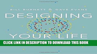 [New] Ebook Designing Your Life: How to Build a Well-Lived, Joyful Life Free Read