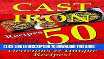 [New] Ebook Cast Iron Recipes - 50 Amazingly Delicious   Unique Recipes - (Cast Iron Cookbook,