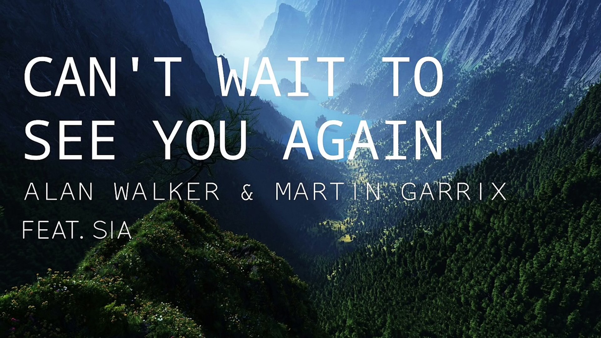 Alan Walker & Martin Garrix ft. Sia - Can't Wait To See You Again (New Song  2016) - video Dailymotion