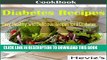 [New] Ebook Diabetes Recipes: Easy, Healthy, and Delicious Recipes for a Diabetes Over 100 Recipes