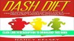[New] Ebook Dash Diet: 68 Dash Diet For Weight Loss   Prevent Heart Disease, Reduce Blood
