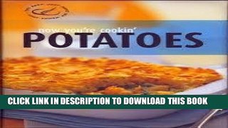 [New] Ebook Now Your Cookin Potatoes Free Read