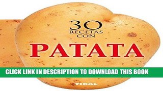 [New] Ebook 30 recetas con patata (Cocina con forma) (Spanish Edition) Free Read