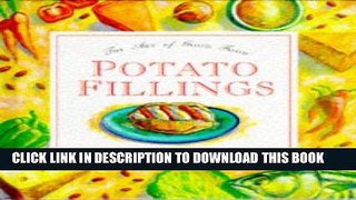 [New] Ebook Potato Fillings: The Art of Good Food Free Read