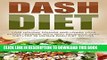 [New] Ebook Dash Diet: Lose Holiday Pounds And Lower Your Blood Pressure With Well Balanced Dash