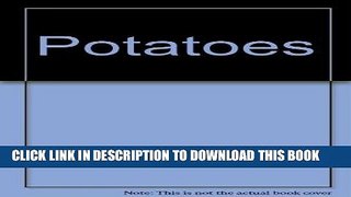 [New] Ebook Potatoes (The Essentials Collection) Free Read