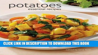 [New] Ebook Potatoes: Essential Recipes. Edited by Gina Steer Free Online