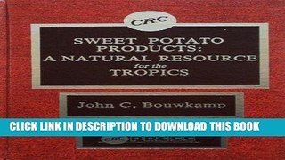 [New] PDF Sweet Potato Products: A Natural Resource for the Tropics Free Online