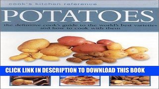 [New] Ebook Potatoes: Cook s Kitchen Reference Free Online