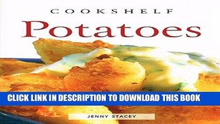 [New] Ebook Potatoes (Mini Cookshelf) Free Online