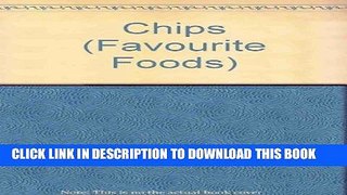 [New] Ebook Chips (Favourite Foods) Free Online