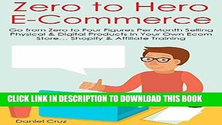 [PDF] ZERO TO HERO E-COMMERCE: Go from Zero to Four Figures Per Month Selling Physical   Digital