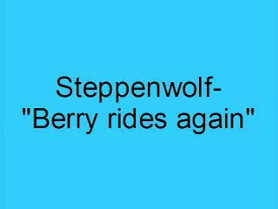 Berry rides again von Steppenwolf
