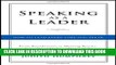 [PDF] Speaking As a Leader: How to Lead Every Time You Speak...From Board Rooms to Meeting Rooms,