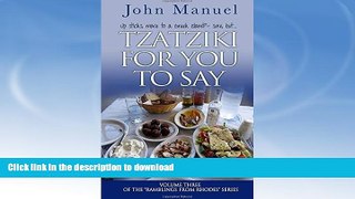 READ BOOK  Tzatziki For You to Say FULL ONLINE