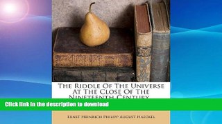 FAVORITE BOOK  The Riddle Of The Universe At The Close Of The Nineteenth Century... FULL ONLINE