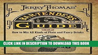 [PDF] Jerry Thomas  Bartenders Guide: How to Mix All Kinds of Plain and Fancy Drinks [Full Ebook]