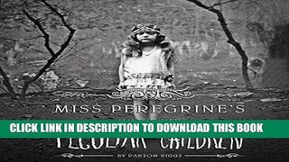 Best Seller Miss Peregrine s Home for Peculiar Children Free Read