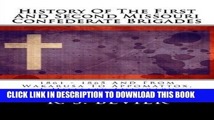 Télécharger la video: Read Now History Of The First And Second Missouri Confederate Brigades: 1861 - 1865 And From