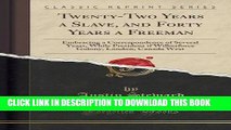 Read Now Twenty-Two Years a Slave, and Forty Years a Freeman: Embracing a Correspondence of