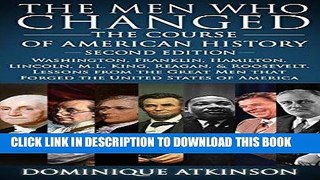 Read Now HISTORY: THE MEN WHO CHANGED THE COURSE OF AMERICAN HISTORY - 2nd EDITION: Washington,
