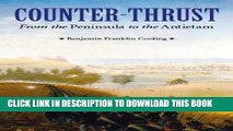 Read Now Counter-Thrust: From the Peninsula to the Antietam (Great Campaigns of the Civil War)