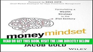[Free Read] Money Mindset: Formulating a Wealth Strategy in the 21st Century Full Online