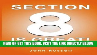 [Free Read] Section 8 Is Great: The Blueprint For Section 8 Wealth Free Online