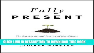 Best Seller Fully Present: The Science, Art, and Practice of Mindfulness Free Read