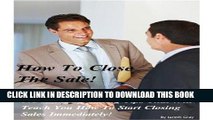 [New] Ebook How To Close The Sale! 