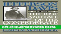 Read Now The Rise and Fall of the Confederate Government, Volume I (Rise   Fall of the Confederate