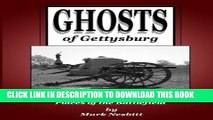 Read Now Ghosts of Gettysburg: Spirits, Apparitions and Haunted Places on the Battlefield (Volume
