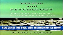 [Free Read] Virtue And Psychology: Pursuing Excellence In Ordinary Practices Full Online