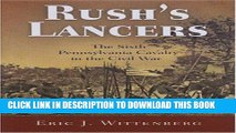 Read Now Rush s Lancers: The Sixth Pennsylvania Cavalry in the Civil War Download Online