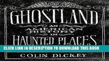 Ebook Ghostland: An American History in Haunted Places Free Read